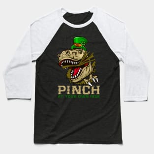 Warning Pinch at your own Risk I Funny St. Patrick's Day graphic Baseball T-Shirt